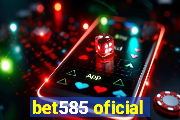 bet585 oficial